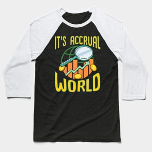 It's Accrual World Awesome Accounting Pun Baseball T-Shirt